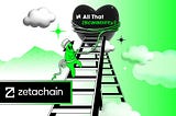ZetaChain: Building the Future of
Layer1 Blockchain
