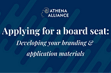 Applying for a board seat: Developing your branding and application materials