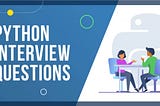 Top 7 Python Interview Questions in 2024 — Infovistar