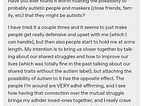 Have you ever found it worth floating the possibility to probably autistic people and maskers (close friends, family, etc) that they might be autistic? 
 
 I have tried it a couple times and it seems to just make people get really defensive and upset with me (which I can handle), but then also people start to hold me at arms length. My intention is to bring us closer together by talking about our shared struggles and how to improve our lives (which was totally fine in the past talking about our