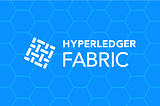 The essential guide to Hyperledger Fabric