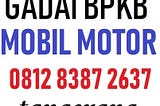 Gadai Bpkb Tangerang Mobil Motor 081283872637