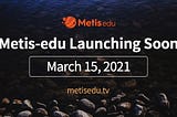 Metis-edu To Launch Platform in March for Users to Participate as Tutors