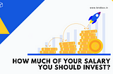 How Much You Should Invest From Your Salary Every Month — Lendbox