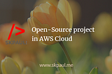 Open-Source project in AWS Cloud