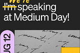 Medium Day Is Almost Here!