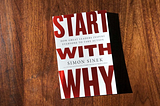 The cover of the book, Start With Why, by Simon Sinek.