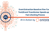 Event Extraction Based on Fine-Tuned Text2Event Transformer Speeds up the Fact-checking Process