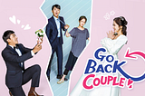 Go Back Couple (2017): A Review [sort of]