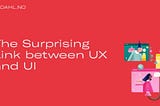 The Surprising Link between UX and UI