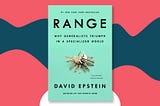 Reading Shelf: Range: Why Generalists Triumph In A Specialized World