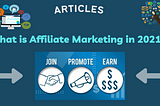 What is Affiliate Marketing in 2021?