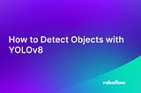 Detection System-Object Detection using YOLOV8(Using WebCam)