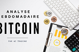 Analyse hebdomadaire Bitcoin #16