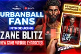 URBANBALL MOBILE GAME GETS A NEW STAR: INTRODUCING ZANE BLITZ!