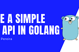 Write a Simple REST API in Golang