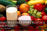 What Role Does Dairy Play in a Child’s Diet? — Dr. Colin Knight | Pediatrics | Miami, Florida