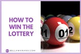 How to Win the Lottery — Bella Wanana