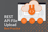 REST API File Upload Best Practicr
