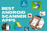 10 Best Android Scanner Apps In 2024