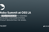 Moby Summit at OSS North America
