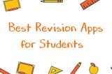 Top 10 Best Revision Apps For Android & iOS