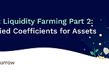 Net Liquidity Farming Part 2: Varied Coefficients