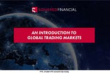 An Introduction To Global Trading Markets
