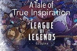 League on Legends on Netflix.