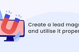 How to create a lead magnet and utilise it properly — NeoDove