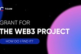How do I find a grant for a Web3 project?
