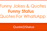 70 Funny Status Funny Jokes For Kids and Fun Quotes For WhatsApp