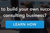 How To Start A Consulting Business