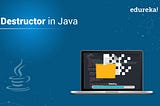 What is the use of Destructor in Java?