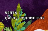 Getting Query Parameters in Vert.x v3 and Kotlin