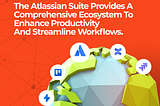 The Power of the Atlassian Suite