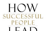 How Successful People Lead: Taking Your Influence to the Next Level E book