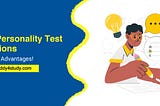 Best Personality Test Questions — Exploring their Advantages