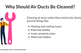 Why should air ducts be cleaned