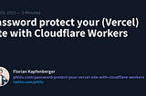 Password protect your (Vercel) site with Cloudflare Workers