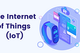 The Internet of Things (IoT) for Beginners