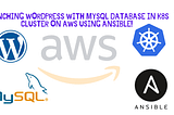 WordPress MySQL Setup on Kubernetes Cluster on AWS with Ansible