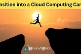 What steps can be taken to transition from a non-tech role to landing a job in cloud computing?