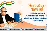Ambedkar Jayanti 2023: Date, History, Quotes, Significance
