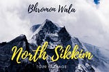 BUDGET-FRIENDLY NORTH SIKKIM TOUR PACKAGE WITH LACHEN LACHUN