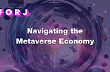 Navigating the Metaverse Economy: Unraveling the Web3 Frontier