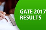 www.gate.iisc.ernet.in GATE Result 2017