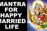 Mantra for Happy Married Life