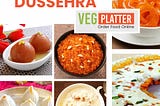 Famous Indian Desserts You Must Enjoy on Dussehra | Veg Platter