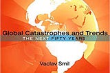 .01.21 — Global Catastrophes and Trends, Vaclav Smil